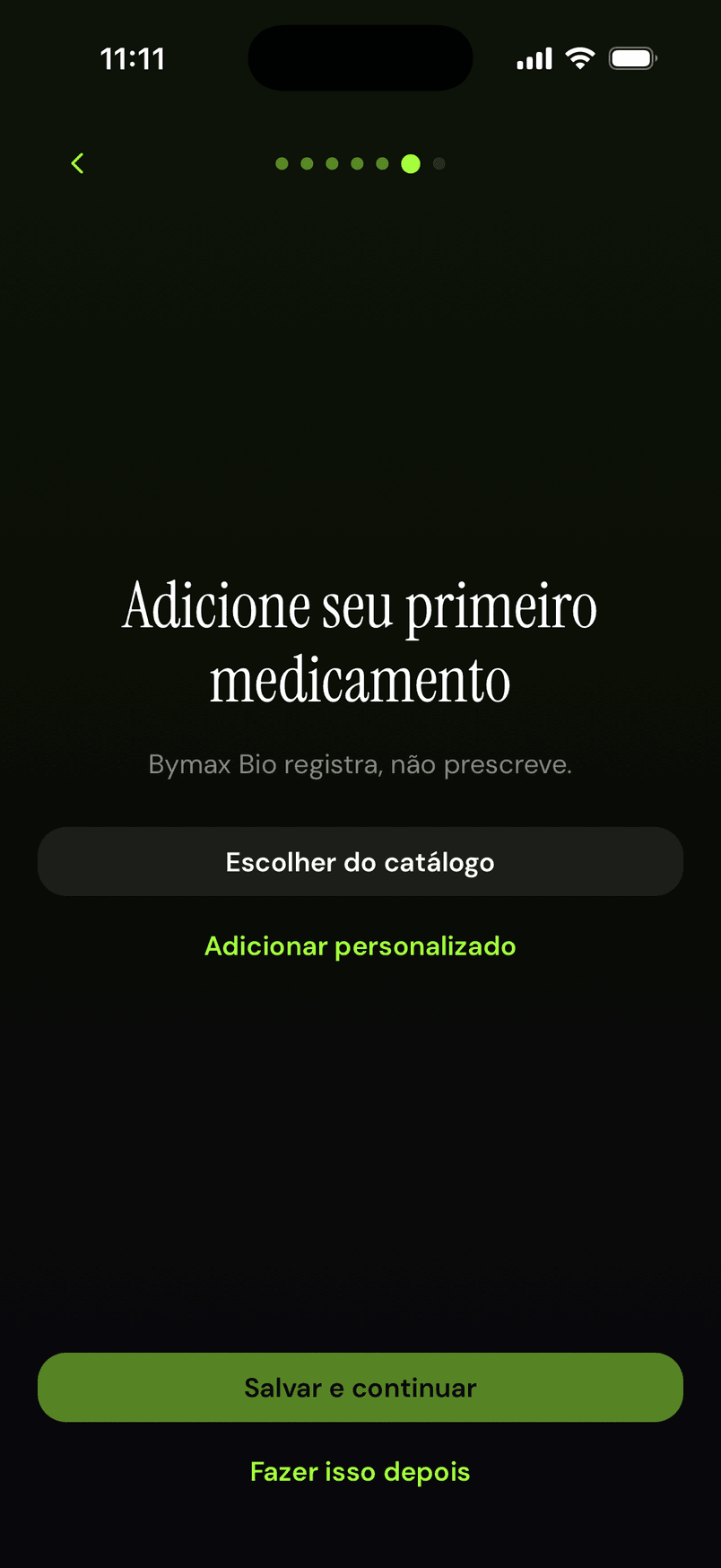Adicione seu primeiro medicamento, do catálogo ou personalizado.
